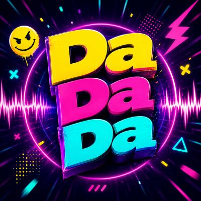 Da Da Da