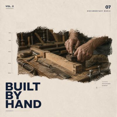 Documentary Music - Built by Hand