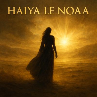 Haiya le noaaa
