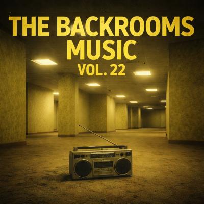 The Backrooms Music Vol. 22