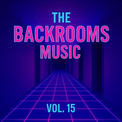 The Backrooms Music Vol. 15