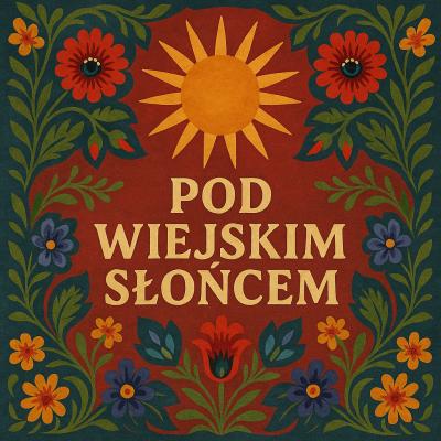 Pod wiejskim słońcem [Under the country sun, Poland]
