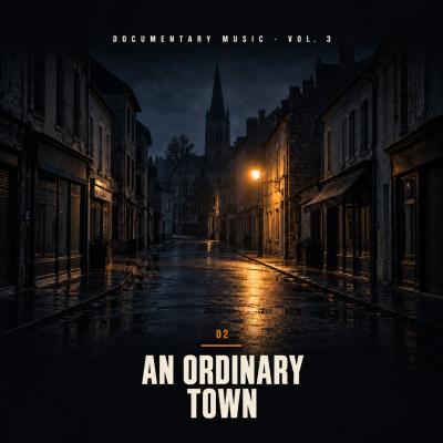 Documentary Music - An Ordinary Town
