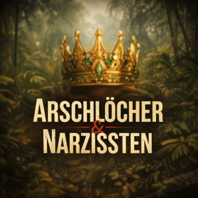 Arschlöcher & Narzissten (feat. Dschungel)
