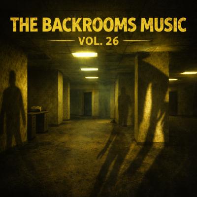The Backrooms Music Vol. 26