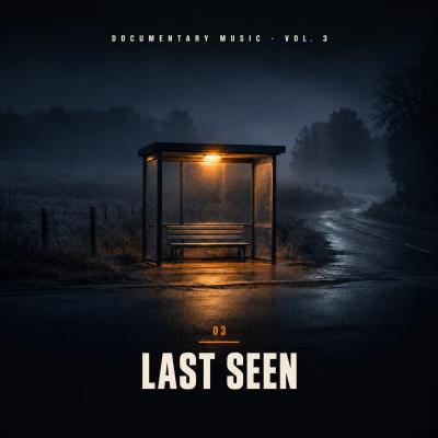 Documentary Music - Last Seen
