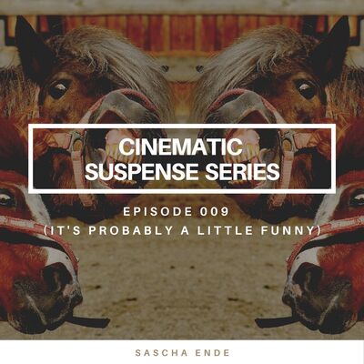 Cinematic Suspense Series Episode 009