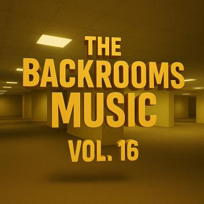 The Backrooms Music Vol. 16