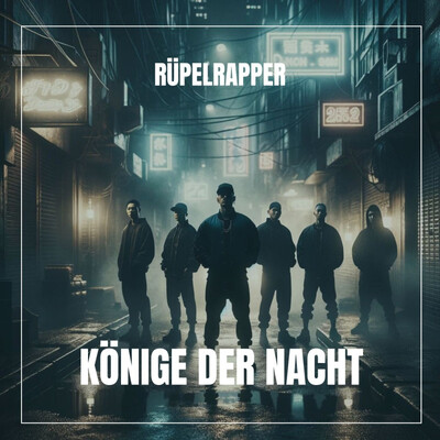 Könige Der Nacht (feat. Rüpelrapper)