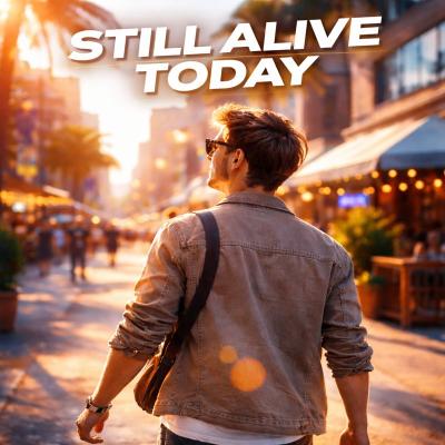 Still Alive Today