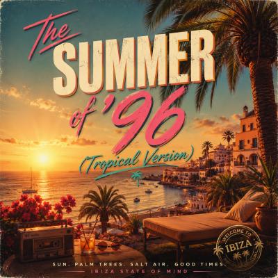 The Summer of '96 [Tropical Version]