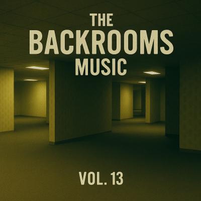 The Backrooms Music Vol. 13