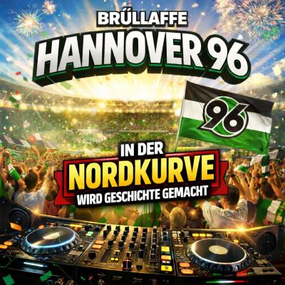 Hannover 96 - In der Nordkurve wird Geschichte gemacht (feat. Brüllaffe)