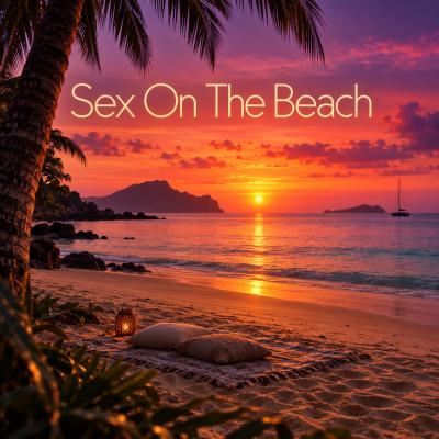 Sex On The Beach [Balearic House meets Tango]