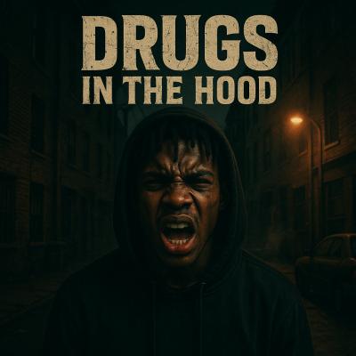 Drugs in the Hood