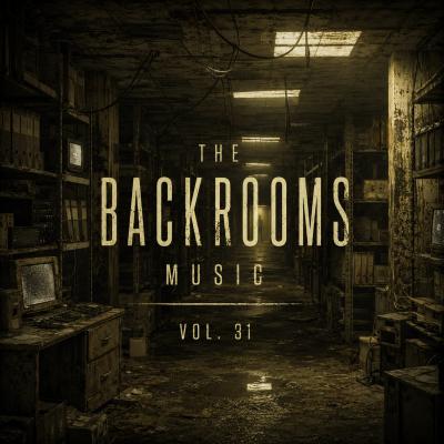 The Backrooms Music Vol. 31