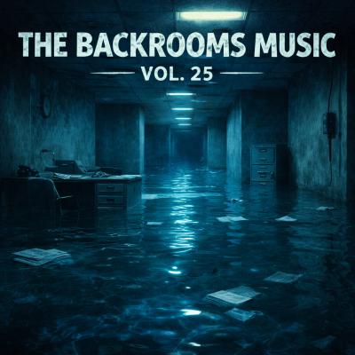 The Backrooms Music Vol. 25