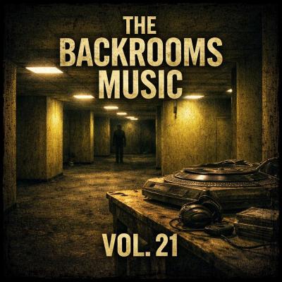 The Backrooms Music Vol. 21
