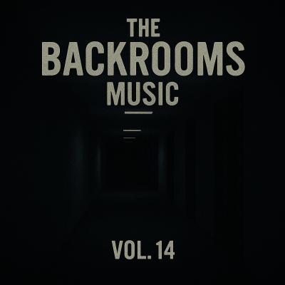 The Backrooms Music Vol. 14