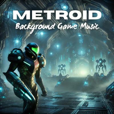 METROID - Background Game Music 2