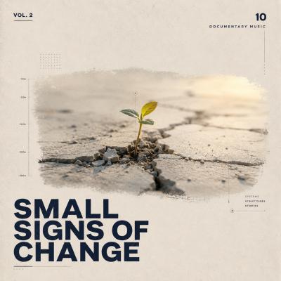 Documentary Music - Small Signs of Change