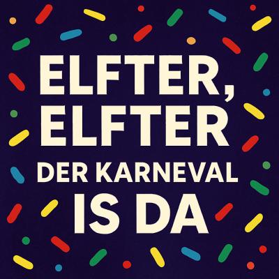 Elfter, Elfter, der Karneval is da